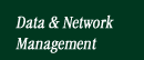 Data and Network Management